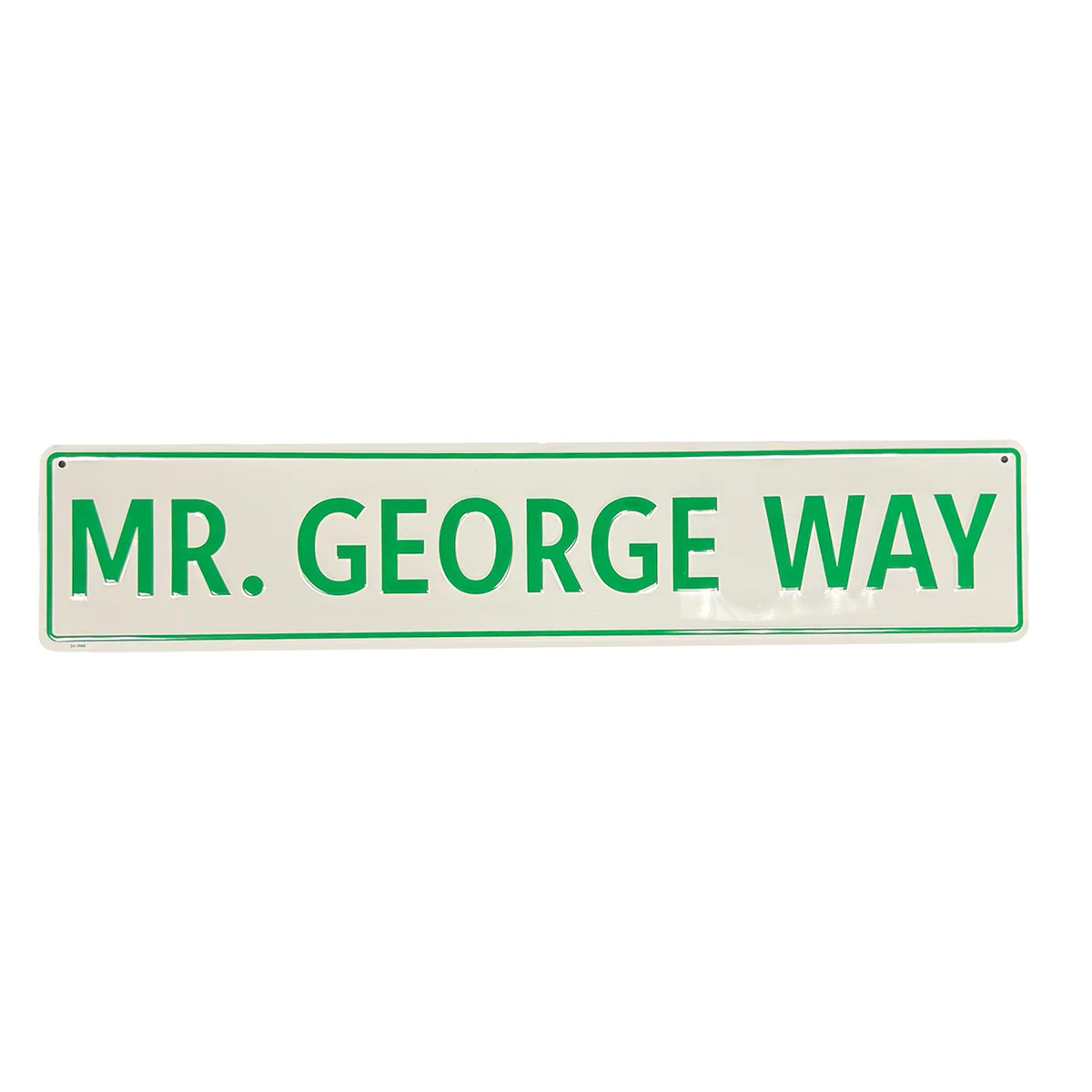 Mr. George Way Metal Sign